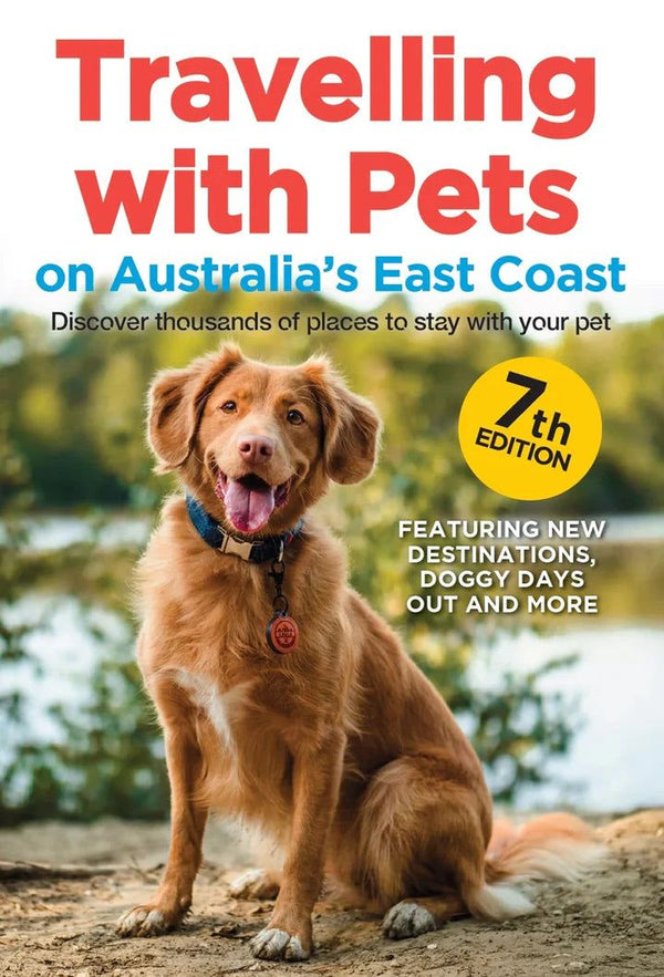 Travelling With Pets on Australia's East Coast 7th Edition